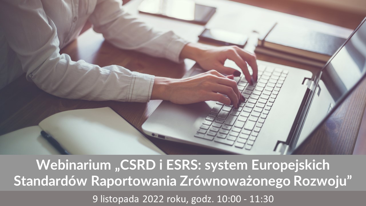 9.11.2022 | Webinarium "CSRD i ESRS: system Europejskich Standardów Raportowania Zrównoważonego Rozwoju"